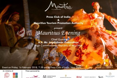 MTPA, in association with the Press Club of India, New Delhi, hosted a ‘Mauritius Evening’ on Friday, 16th February 2018